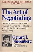 The Art of Negotiating: The classic handbook for anyone interested in convincing or influencing others, by the foremost authority on negotiating