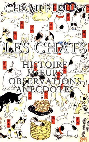 Preisvergleich Produktbild Les chats: Histoire, moeurs, observations, anecdotes