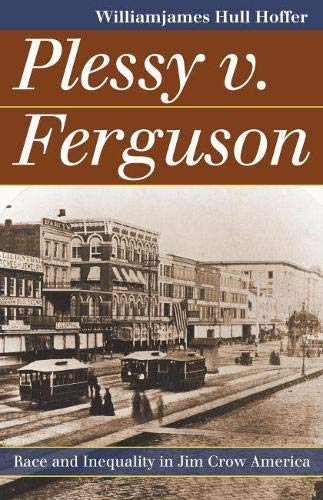 Plessy V. Ferguson: Race and Inequality in Jim Crow America
