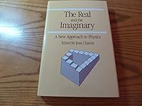 The Real and the Imaginary: A New Approach to Physics 0892260270 Book Cover