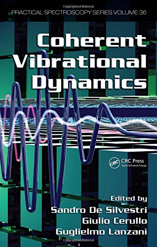 Coherent Vibrational Dynamics: 36 (Practical Spectroscopy)