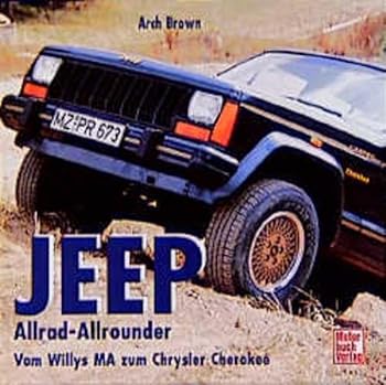Hardcover Jeep. Allrad- Allrounder. Vom Willys MA zum Chrysler Cherokee. [German] Book