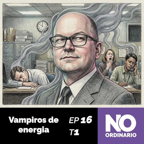 Ep 16 - Vampiros de energ&iacute;a