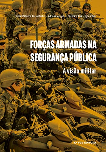 Forças Armadas na segurança pública: a visão militar