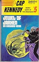 Jewel of Jarhen (Cap Kennedy #5) 0879970987 Book Cover