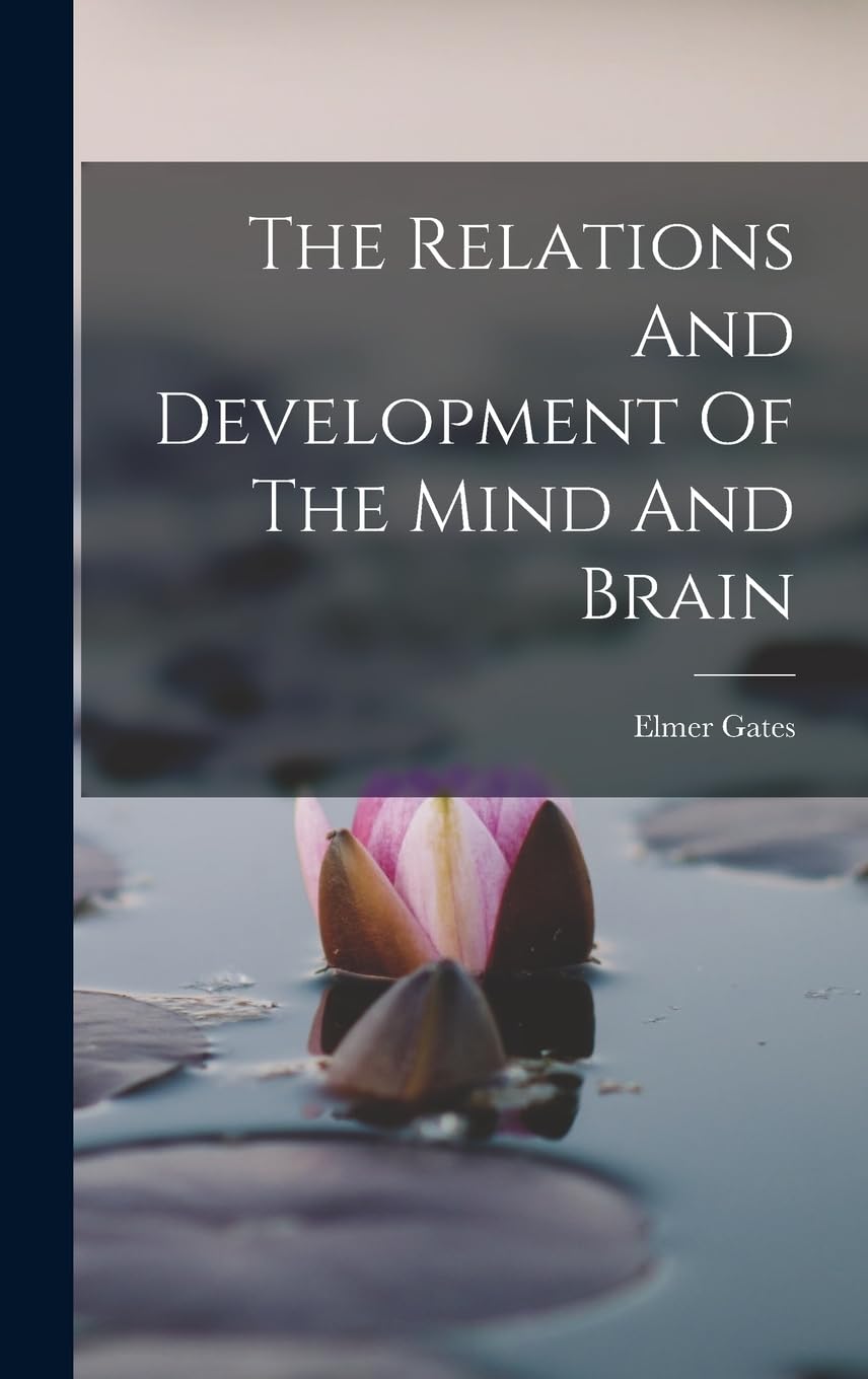 The Relations And Development Of The Mind And Brain