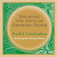 Engaging the Gifts of Growing Older 0879467134 Book Cover