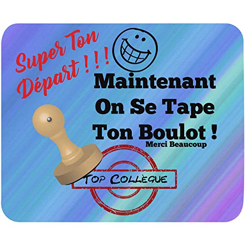 Tapis de Souris Humour collègue Top Super Ton départ on se Tape Ton boulot Haute qualité de Glisse Confortable Cadeau Anniversaire Noël démission Mutation Retraite maladie Mouse Pad 235 x 195 x 5mm Cover