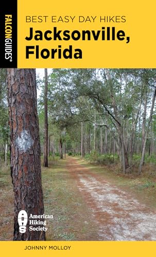 Best Easy Day Hikes Jacksonville, Florida (Best Easy Day Hikes Series)