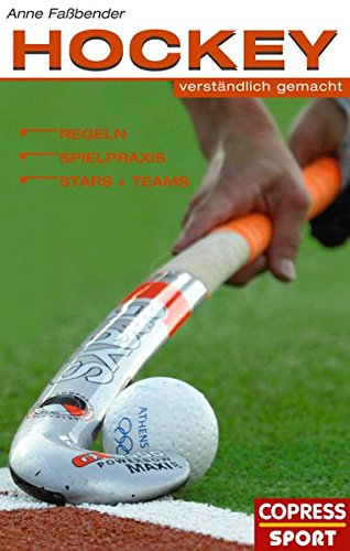Hockey verständlich gemacht: Regeln, Spielpraxis, Stars und Teams Hockey verständlich gemacht: Regeln, Spielpraxis, Stars und Teams