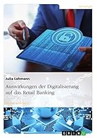 Auswirkungen der Digitalisierung auf das Retail Banking 3656856621 Book Cover