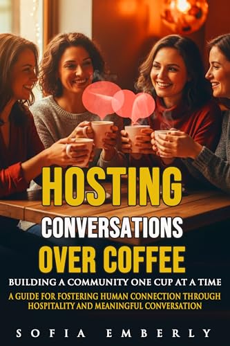 Hosting Conversations over Coffee: Building a Community One Cup at