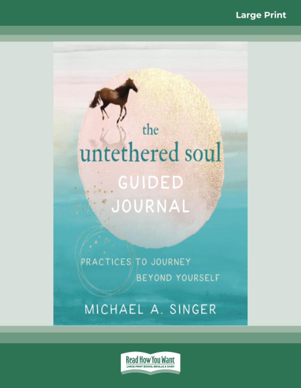 The Untethered Soul Guided Journal: Practices to Journey Beyond Yourself