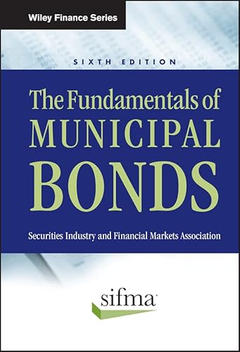 The Fundamentals of Municipal Bonds (Wiley Finance Book 624)