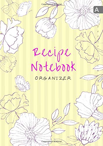 Recipe Notebook Organizer: A4 Large Recipe Book with Alphabetical Tabs | Cooking Journal