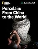 Porcelain: From China to the World: China Showcase Library