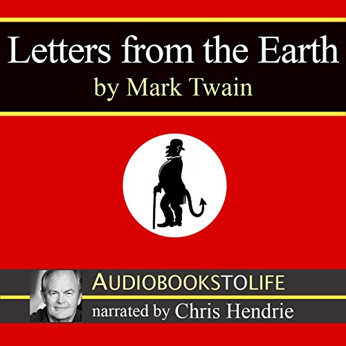 Letters from the Earth (Audible Audio Edition) Mark Twain