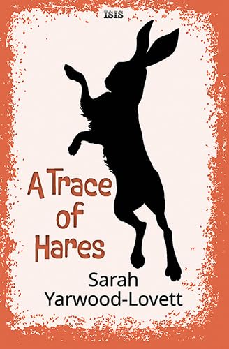 A Trace Of Hares : Yarwood-Lovett, Sarah: Amazon.co.uk: Books