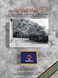 Into The Fire: the 275th Infantry Regiment in WWII by Tim Desiderio (2005-01-18)