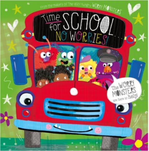 Time For School ... No Worries by Rosie Greening & Lara Ede