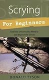 Scrying for Beginners: Tapping into the Supersensory Powers of Your Subconscious (For Beginners (Llewellyn's)) by Donald Tyson (31-Mar-1997) Paperback