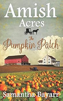 The Pumpkin Patch - Book #3 of the Amish Acres