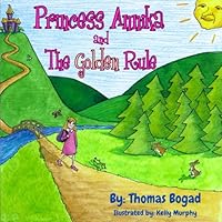 Princess Annika and The Golden Rule 0981205909 Book Cover