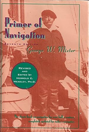 Primer of Navigation: With Problems in Practical Work and Complete Tables-Wow! eBook