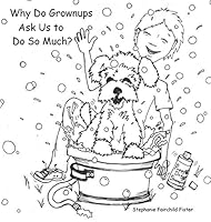 Why Do Grownups Ask Us to Do So Much? 0974006408 Book Cover