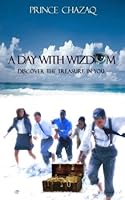 A Day With Wizdom: Discover The Treasure In You 0615626181 Book Cover