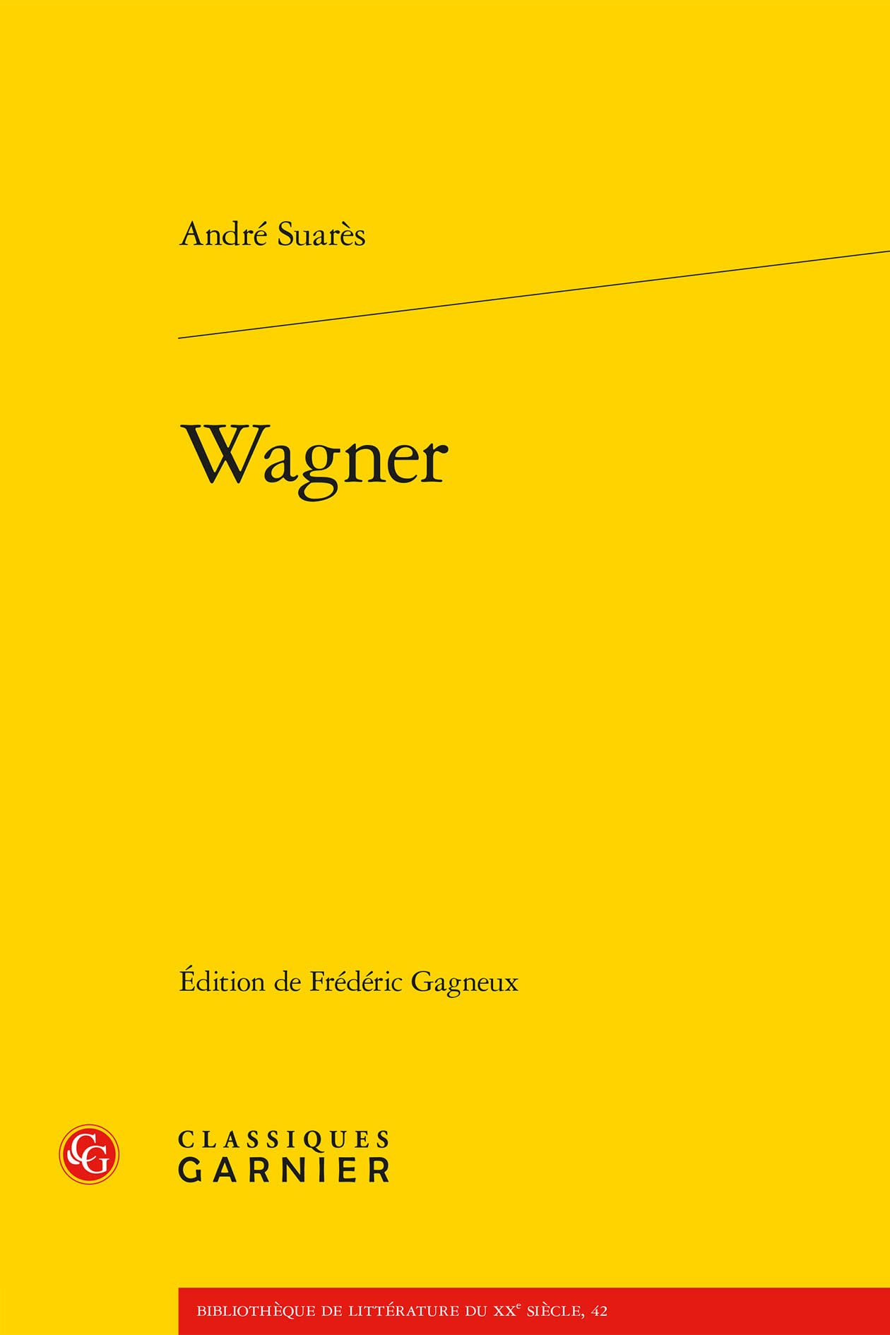 Wagner (Bibliotheque De Litterature Du Xxe Siecle, 42)