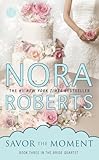  Savor the Moment Reprint Edition by Roberts, Nora [2012]
