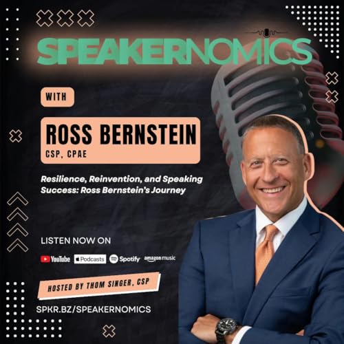 Resilience, Reinvention, and Speaking Success: Ross Bernstein&rsquo;s Journey