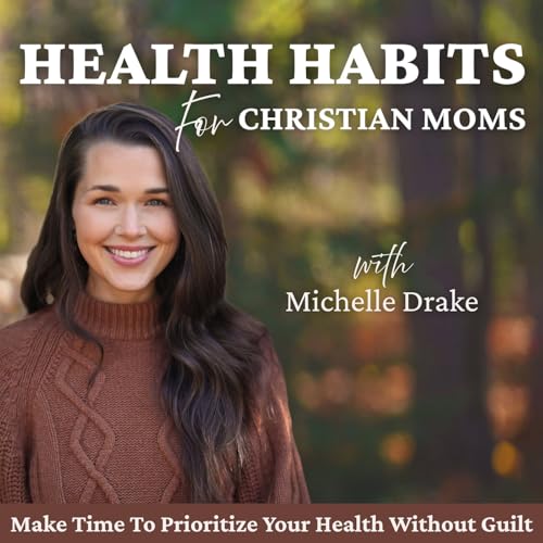 『Health Habits for Christian Moms | Time Management, Workout Routines, Biblical Encouragement, Meal Prep Ideas, SAHM』のカバーアート