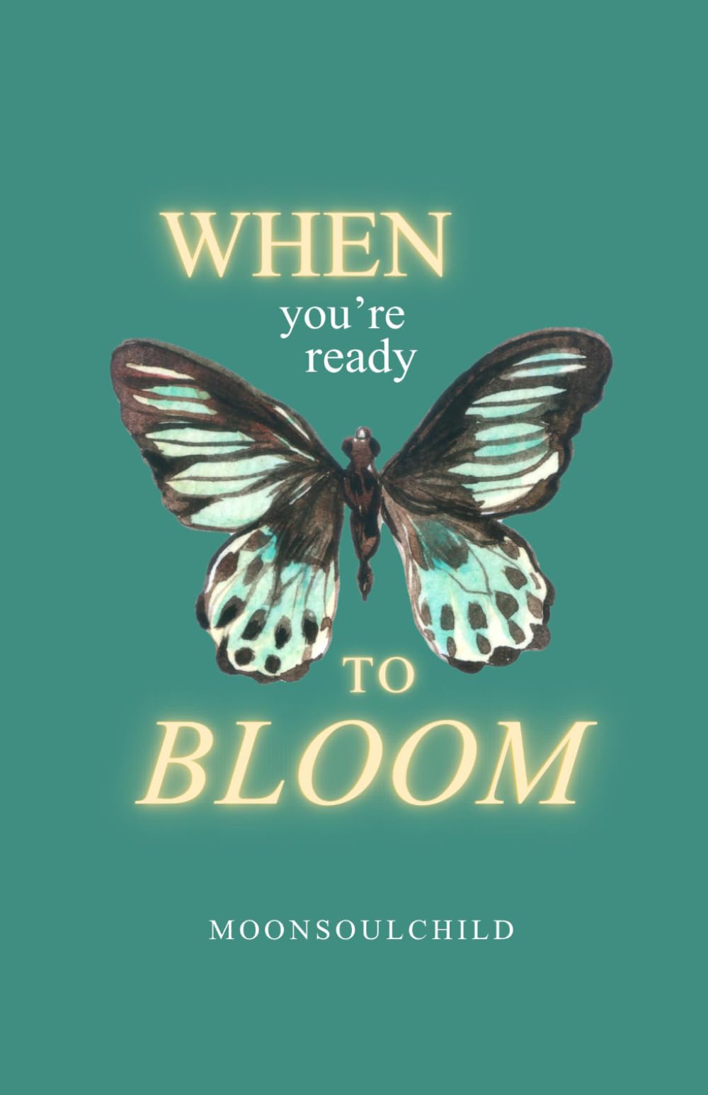 When You're Ready To Bloom: 1 (You Are Safe Here)