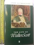  The Life of Walter Scott: A Critical Biography