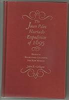 The Juan Paez Hurtado Expedition of 1695: Fraud in Recruiting Colonists for New Mexico 0826316360 Book Cover