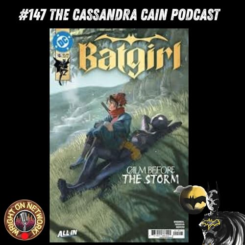 #157 The Cassandra Cain Podcast: The War of Shadows Part 4 copertina