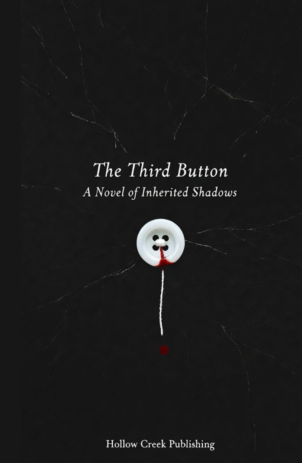 The Third Button : A Novel of Inherited Shadows: A Dark Psychological Thriller of Identity, Trauma, and Neural Horror