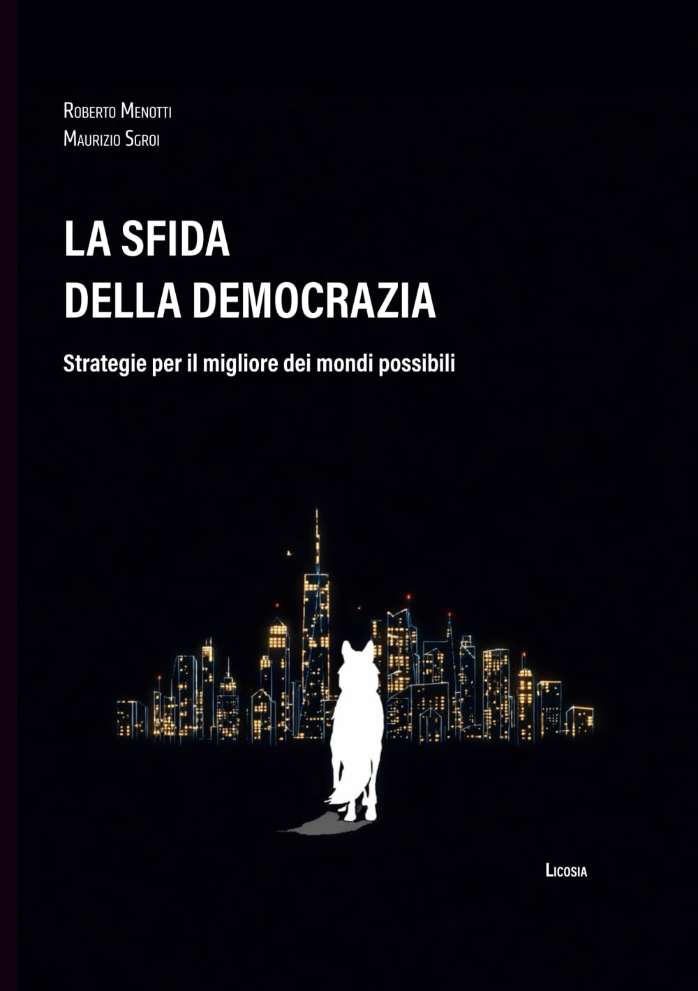 La sfida della democrazia: Strategie per il migliore dei mondi possibili