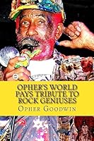 Opher's World Tributes to Rock Geniuses 1508631271 Book Cover
