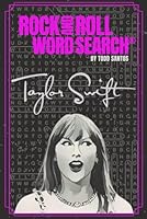 Rock And Roll Word Search®: Taylor Swift!: Exercise your brain with Taylor trivia, and super-fun puzzle solving! B0DVTGPPDV Book Cover