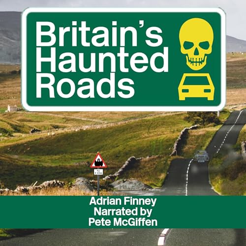 Britain's Haunted Roads by Adrian Finney episode artwork