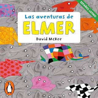 Elmer. Recopilatorio de cuentos: Las aventuras de Elmer Audiolibro Por David McKee arte de portada