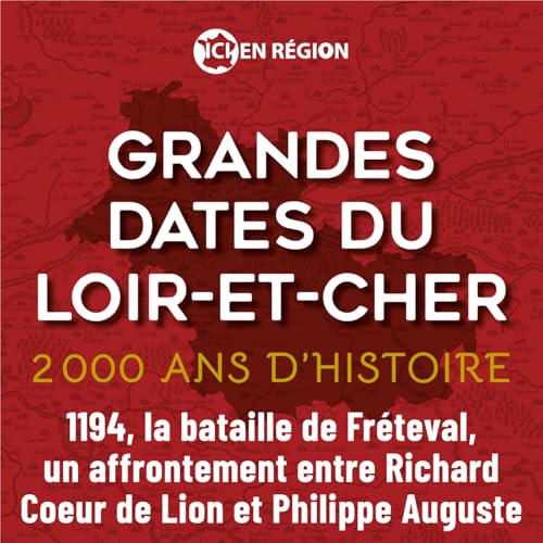 1194, la bataille de Fr&eacute;teval, un affrontement entre Richard Coeur de Lion et Philippe Auguste