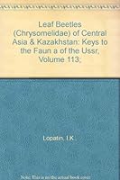Leaf Beetles (Chrysomelidae) of Central Asia & Kazakhstan: Keys to the Faun a of the Ussr, Volume 113; B004VL5K2C Book Cover