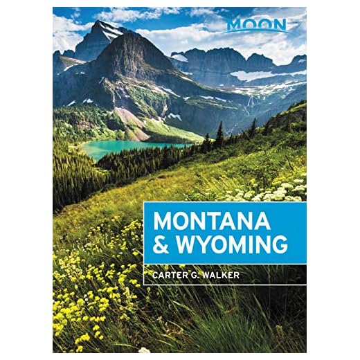 Moon Montana & Wyoming: With Yellowstone and Glacier National Parks (Travel Guide)