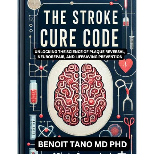 THE STROKE CURE CODE by BENOIT TANO MD PHD episode artwork
