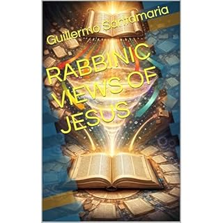 RABBINIC VIEWS OF JESUS Audiobook By Guillermo Santamaria cover art