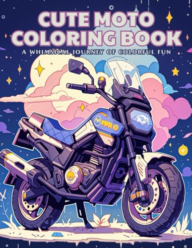 Cute Moto Coloring Book: A Whimsical Journey of Colorful Fun: 50 Adorable Illustrations with Inspiri